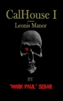 CalHouse I - Leonis Manor 1693912198 Book Cover
