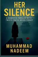 Her Silence: A Domestic Thriller with Twists You’ll Never Forget (Rooms of the Mind Series) B0F89WFVSV Book Cover