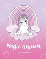 Magic Unicorn Coloring Book: Simple coloring pages for Toddlers. Coloring Book for Kids ages 2, 3, 4, 5 1790640717 Book Cover