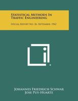 Statistical Methods In Traffic Engineering: Special Report No. 26, September, 1962 1258292424 Book Cover