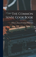 The Common Sense Cook Book 1016277342 Book Cover