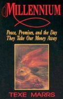 Millennium: Peace, Promises, and the Day They Take Our Money Away 0962008656 Book Cover