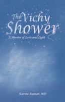 The Vichy Shower: A Shower of Love and Light 1504349563 Book Cover