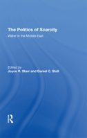 The Politics of Scarcity: Water in the Middle East 0367310678 Book Cover