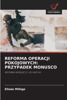 REFORMA OPERACJI POKOJOWYCH: PRZYPADEK MONUSCO: REFORMA MONUSCO I JEJ WPLYW (Polish Edition) 6208805503 Book Cover