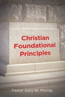 Christian Foundational Principles 1638145350 Book Cover