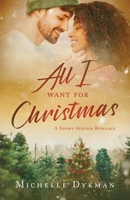 All I Want for Christmas (A Snowy Springs Romance) 1649605129 Book Cover