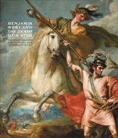 Benjamin West and the Death of the Stag: The Story Behind the Painting and Its Conservation 1906270120 Book Cover