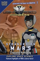 LightSpeed Pioneers: Stranded on Mars (Super Science Showcase) 194956150X Book Cover