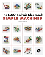 The LEGO Technic Idea Book: Simple Machines 1593272774 Book Cover