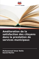 Amélioration de la satisfaction des citoyens dans la prestation de services municipaux (French Edition) 6207963245 Book Cover