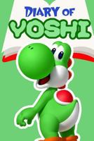 Diary of Yoshi - Book 1: The Untold Story (Nintendo Collection Series) 1545087121 Book Cover