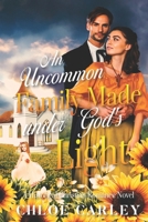 An Uncommon Family Made under God's Light: A Christian Historical Romance Book B0BB62STPN Book Cover