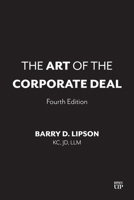 The Art of the Corporate Deal, Fourth Edition 1552217213 Book Cover