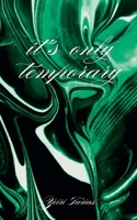 It's Only Temporary B0H8S1TL8Z Book Cover