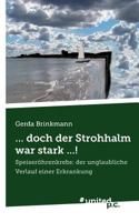 ... Doch Der Strohhalm War Stark ...! 385438615X Book Cover
