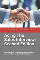 Acing the Sales Interview: The Guide for Pharmaceutical/Medical Device Sales Representative Interviews 1091282005 Book Cover