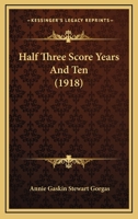 Half Three Score Years and Ten 1104173875 Book Cover