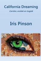 California Dreaming: Carriere, Erotiek En Tragiek 9082192926 Book Cover