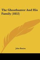 The Ghosthunter And His Family 1120032253 Book Cover