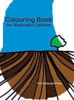 Colouring Book for Nationalist Children 0992723817 Book Cover