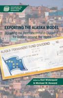 Exporting the Alaska Model: Adapting the Permanent Fund Dividend for Reform Around the World 1137006595 Book Cover