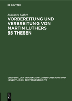 Vorbereitung und Verbreitung von Martin Luthers 95 Thesen 3111284808 Book Cover