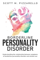 Understanding the Relationship between Symptoms of Borderline Personality Disorder and Alcohol Use 1835710220 Book Cover
