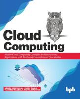 Cloud Computing: Master the Concepts, Architecture and Applications with Real-world examples and Case studies 9388511409 Book Cover