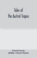 Tales of the Austral Tropics. 1920898999 Book Cover