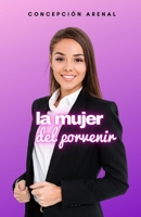 La mujer del porvenir (Spanish Edition) B0CLZ2RNH3 Book Cover