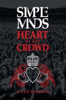 Simple Minds: Heart of the Crowd 1915858348 Book Cover