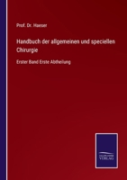 Handbuch der allgemeinen und speciellen Chirurgie: Erster Band Erste Abtheilung 3375093683 Book Cover