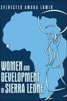 Women and Development in Sierra Leone 1413780512 Book Cover