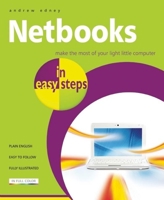 Netbooks in easy steps: Make the Most of Your Ultra-Portable Little Computer 1840783907 Book Cover