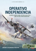 Operativo Independencia Volume 2: Argentina's War Against the Guerrillas, 1975-1976 1804515760 Book Cover