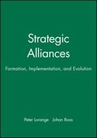 Strategic Alliances: Formation, Implementation, and Evolution 1557864977 Book Cover
