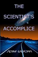 The Scientist's Accomplice 1542613523 Book Cover
