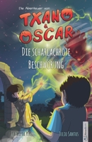 Txano und Oscar 5 - Die scharlachrote Beschwörung: Kinderbuch mit Mystery und Abenteuer (7 - 12 Jahre) (Die Abenteuer von Txano und Oscar) (German Edition) B0DXVFT32B Book Cover