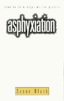 Asphyxiation: A Novella 1881636089 Book Cover