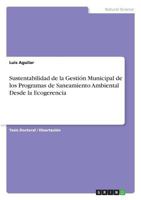 Sustentabilidad de la Gestión Municipal de los Programas de Saneamiento Ambiental Desde la Ecogerencia 3668856753 Book Cover