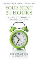 Your Next 24 Hours: One Day of Kindness Can Change Everything 0801019435 Book Cover