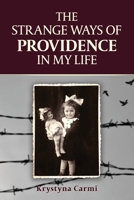 The Strange Ways of Providence In My Life 1507811462 Book Cover