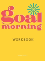 Goal Morning Workbook 1954557051 Book Cover