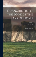 Duanaire Finn = The Book of the Lays of Fionn: Part I: Irish Text; Volume 7 1016859546 Book Cover