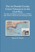 The 1st Florida Cavalry Union Volunteers in the Civil War 0998817007 Book Cover