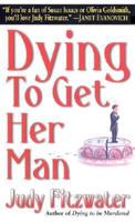 Dying to Get Her Man (Jennifer Marsh Mysteries) 0449006417 Book Cover