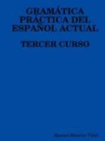 Gramatica Practica del Espanol Actual. Tercer Curso 1409202356 Book Cover