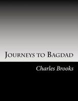 Journeys to Bagdad 1517383579 Book Cover