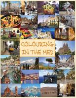 Colouring in the Med 0993445799 Book Cover